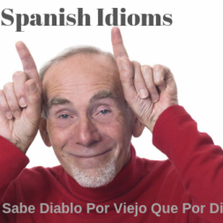 Famous Spanish Sayings and idioms